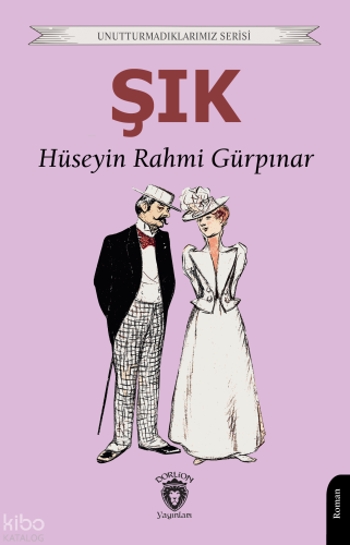 Şık | Hüseyin Rahmi Gürpınar | Dorlion Yayınevi