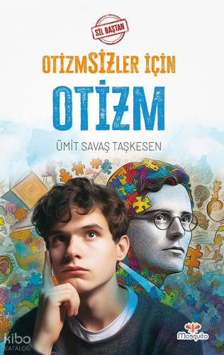 Sil Baştan - Otizmsizler İçin Otizm | Ümit Savaş Taşkesen | Mosquito