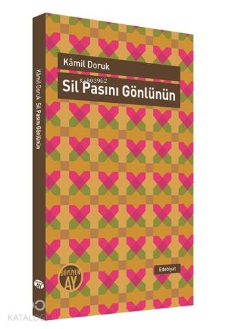 Sil Pasını Gönlünün | Kamil Doruk | Büyüyen Ay Yayınları