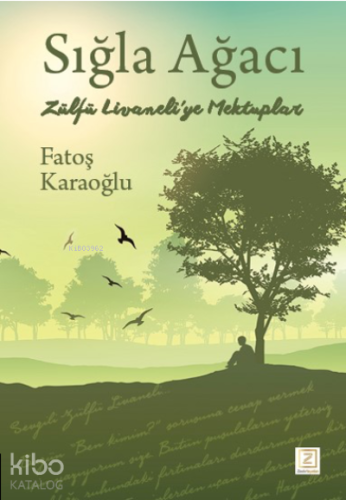 Sıla Ağacı ;Zülfü Livaneli’ye Mektuplar