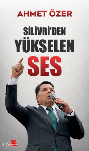 Silivri’den Yükselen Ses | Ahmet Özer | Kırmızıkedi Yayınevi
