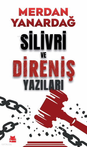 Silivri ve Direniş Yazıları | Merdan Yanardağ | Kırmızıkedi Yayınevi