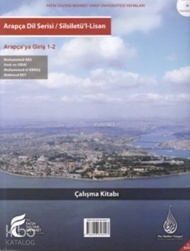 Silsiletü'l-Lisan / Arapçaya Giriş 1-2 Çalışma Kitabı | Kolektif | Fat