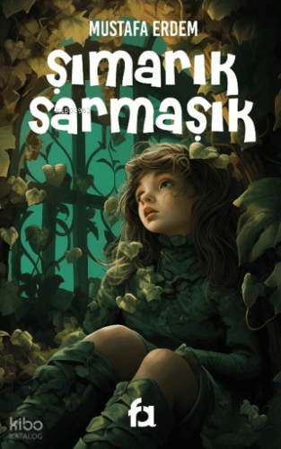 Şımarık Sarmaşık | Mustafa Erdem | Fa Yayınları