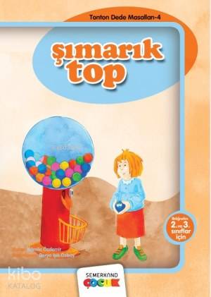 Şımarık Top; 2. ve 3. Sınıflar İçin