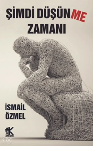 Şimdi Düşünme Zamanı | İsmail Özmel | Korkut Yayınları