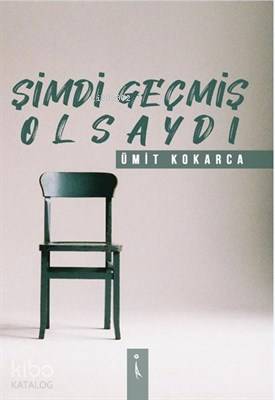 Şimdi Geçmiş Olsaydı