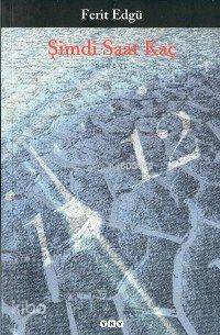 Şimdi Saat Kaç | Ferit Edgü | Yapı Kredi Yayınları ( YKY )