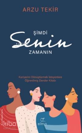 Şimdi Senin Zamanın; Kariyerini Dönüştürmek