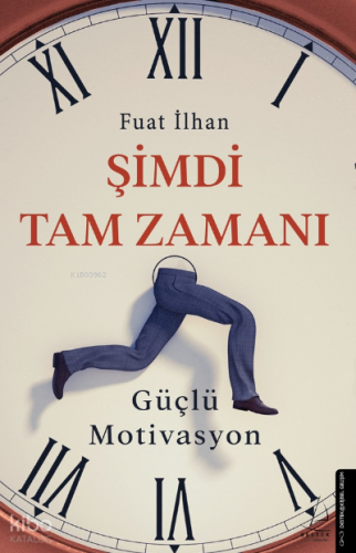 Şimdi Tam Zamanı;Güçlü Motivasyon