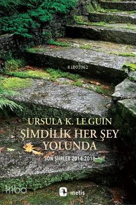Şimdilik Her Şey Yolunda Son Şiirler 2014-2018 | Ursula K. Le Guin | M