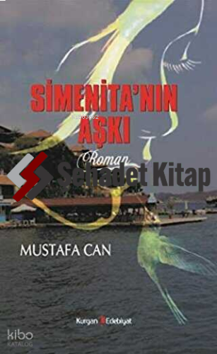 Simenita'nın Aşkı | Mustafa Can | Kurgan Edebiyat