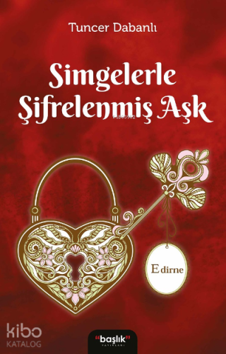 Simgelerle Şifrelenmiş Aşk Edirne
