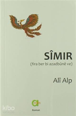 Simir; Fira Ber Bi Azadbune veAli Alp | Ali Alp | Aram Yayınları