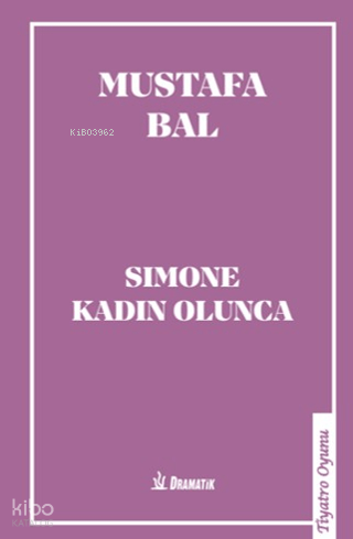 Simone Kadın Olunca | Mustafa Bal | Dramatik Yayınları