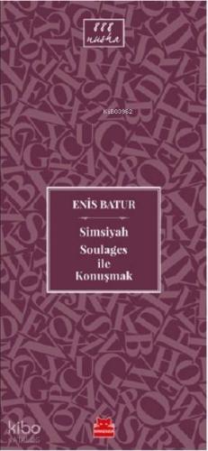 Simsiyah Soulages ile Konuşmak