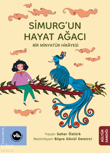 Simurg’un Hayat Ağacı ;Bir Minyatür Hikâyesi
