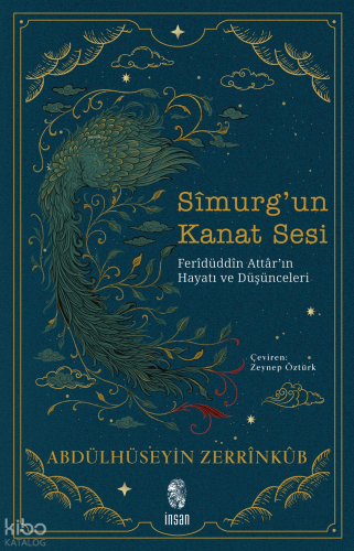 Sîmurg’un Kanat Sesi;Ferîdüddîn Attâr’ın Hayatı ve Düşünceleri | Abdül