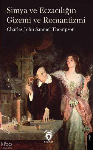 Simya ve Eczacılığın Gizemi ve Romantizmi