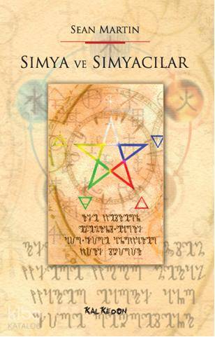 Simya ve Simyacılar | Sean Martin | Kalkedon Yayıncılık