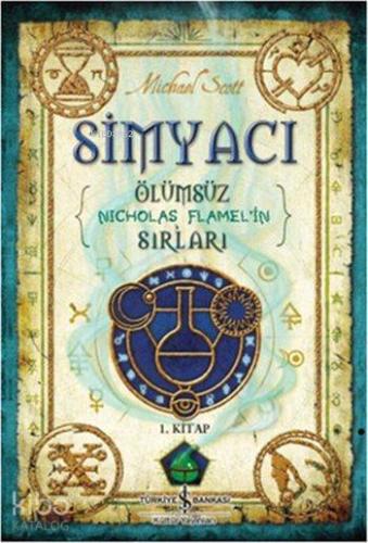 Simyacı - Ölümsüz Nicholas Flamel'in Sırları; 1. Kitap | Michael Scott