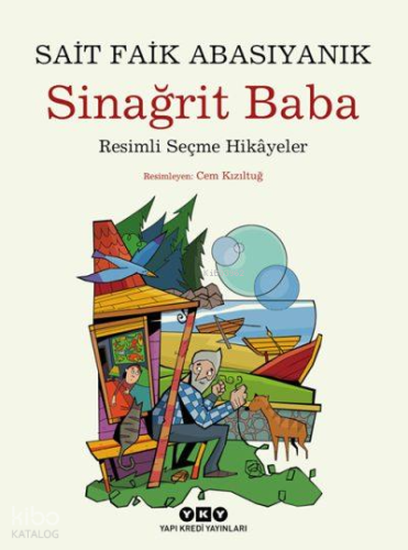 Sinağrit Baba – Resimli Seçme Hikâyeler | Sait Faik Abasıyanık | Yapı 
