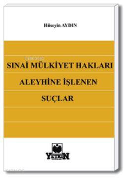 Sınai Mülkiyet Hakları Aleyhine İşlenen Suçlar