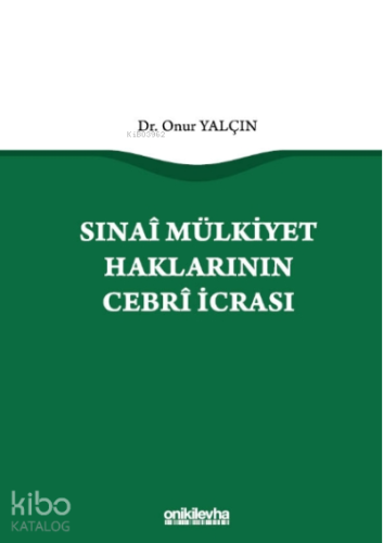 Sınai Mülkiyet Haklarının Cebri İcrası