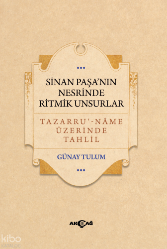 Sinan Paşa'nın Nesrinde Ritmik Unsurlar;Tazarru ' - Name Üzerinde Tahlil