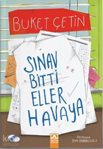 Sınav Bitti Eller Havaya | Buket Çetin | Altın Kitaplar