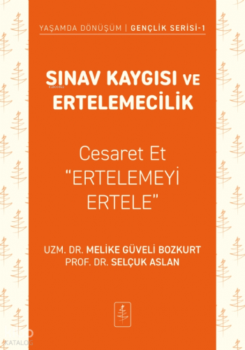 Sınav Kaygısı ve Ertelemecilik;Cesaret Et "Ertelemeyi Ertele"