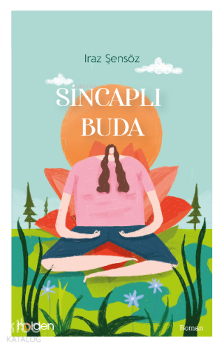 Sincaplı Buda | Iraz Şensöz | Holden Kitap