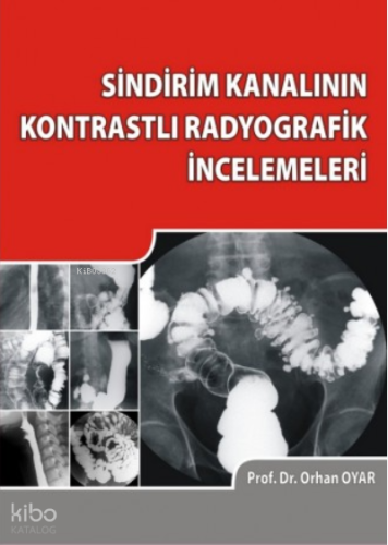 Sindirim Kanalının Kontrastlı Radyografik İncelemeleri