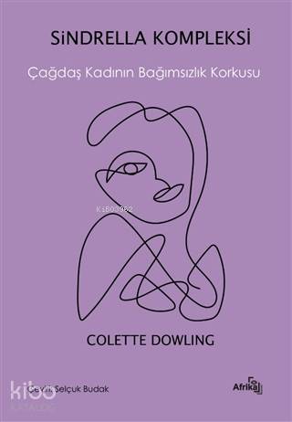 Sindrella Kompleksi; Çağdaş Kadının Bağımsızlık Korkusu