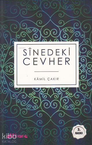 Sinedeki Cevher | Kamil Çakır | Gülhane Yayınları