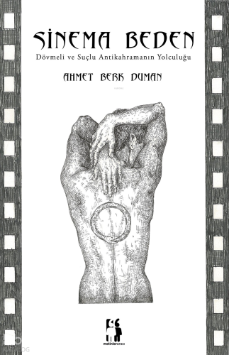 Sinema Beden;Dövmeli ve Suçlu Antikahramanın Yolculuğu | Ahmet Berk Du