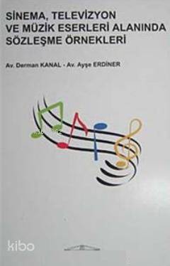Sinema, Televizyon ve Müzik Eserleri Alanında Sözleşme Örnekleri