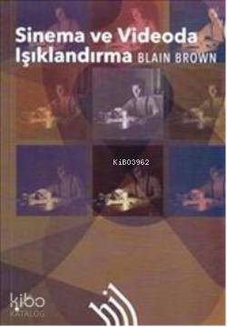 Sinema ve Videoda Işıklandırma | Blain Brown | Hil Yayınları
