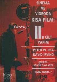 Sinema ve Videoda Kısa Film 2. Cilt Yapım