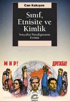 Sınıf,Etnisite Ve Kimlik; Sosyalist Paradigmanın Evrimi