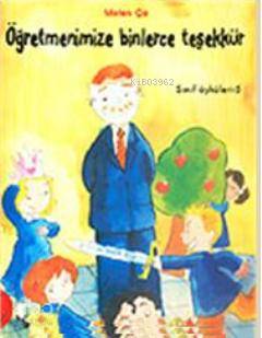 Sınıf Öyküleri 5 - Öğretmenimize Binlerce Teşekkür | Melek Çe | Uğurbö