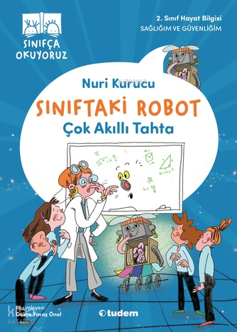 Sınıfça Okuyoruz - Sınıftaki Robot: Çok Akıllı Tahta | Nuri Kurucu | T
