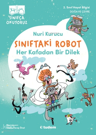 Sınıfça Okuyoruz - Sınıftaki Robot: Her Kafadan Bir Dilek | Nuri Kuruc