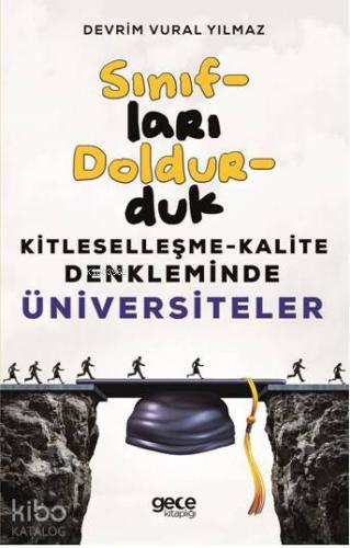 Sınıfları Doldurduk; Kitleleşme - Kalite Denkleminde Üniversiteler