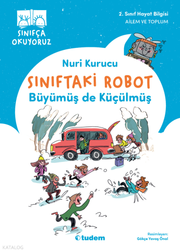 Sınıftaki Robot - Büyümüş de Küçülmüş | Nuri Kurucu | Tudem Yayınları 