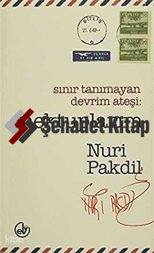 Sınır Tanımayan Devrim Ateşi: Mektuplarım