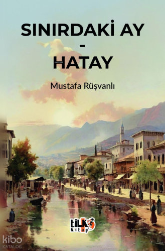 Sınırdaki Ay - Hatay