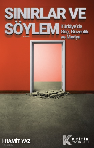 Sınırlar ve Söylem - Türkiye’de Göç, Güvenlik ve Medya