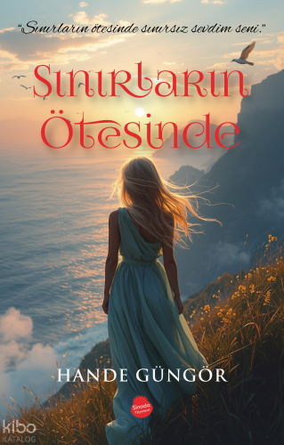 Sınırların Ötesinde | Hande Güngör | Sinada Kitap