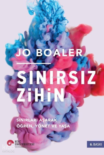 Sınırsız Zihin - Sınırları Aşarak Öğren, Yönet ve Yaşa